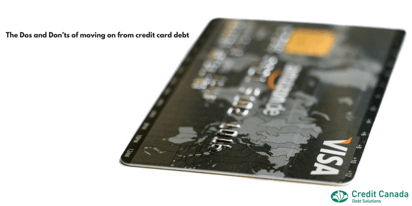 The Dos and Don’ts of moving on from credit card debt