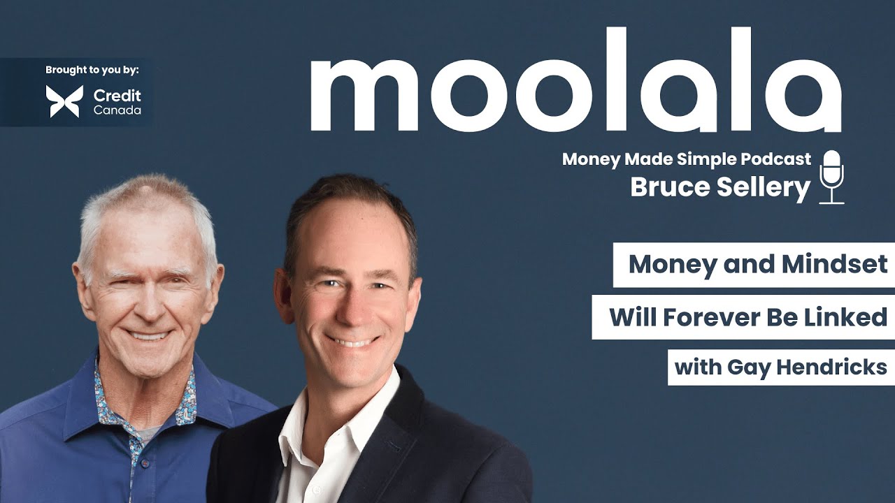 Gay Hendricks and Bruce Sellery on Moolala: Money Made Simple podcast